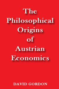 The Philosophical Origins of Austrian Economics